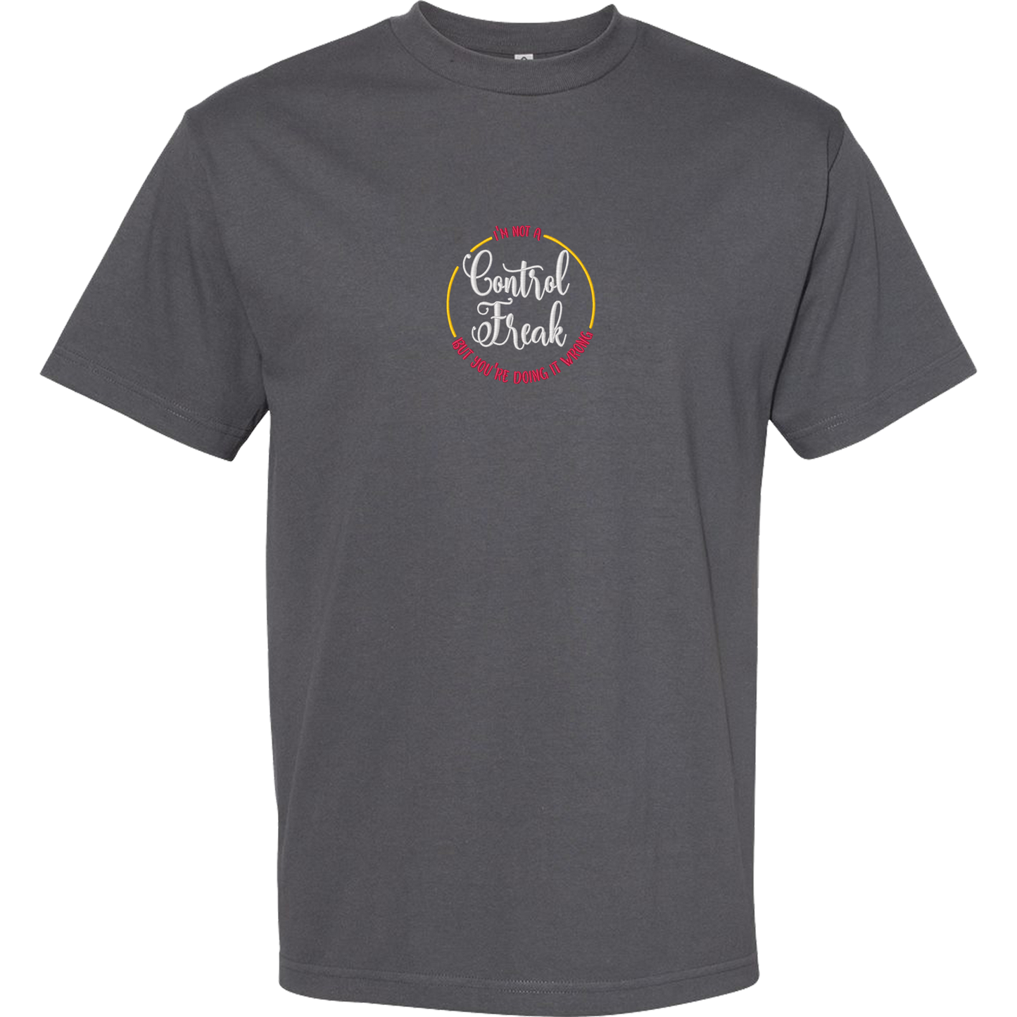 I'M NOT A CONTROL FREAK BUT YOU'RE DOING IT WRONG - Heavyweight T-Shirt