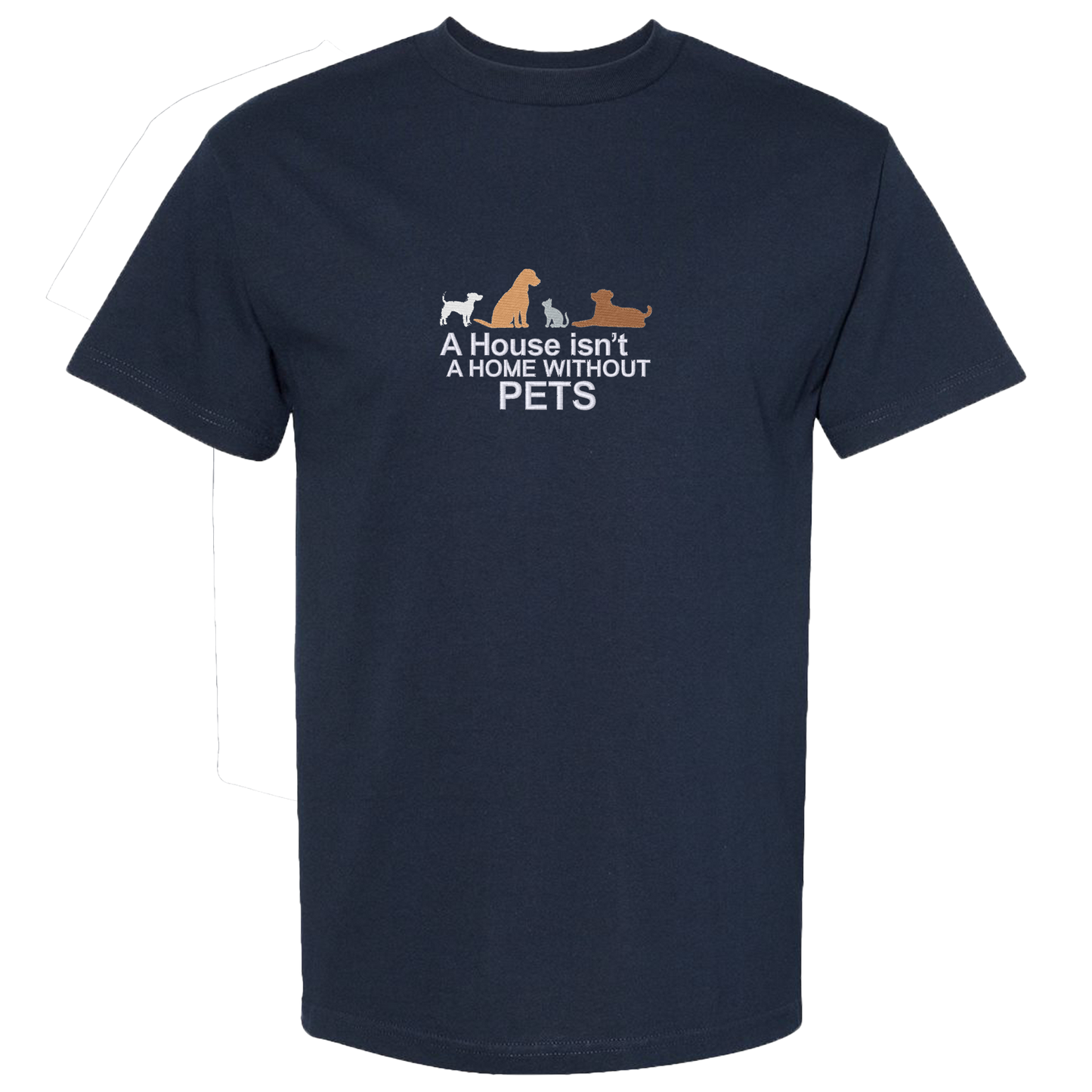 A HOUSE ISN'T A HOME WITHOUT PETS - Heavyweight T-Shirt