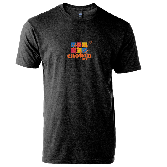 YOU ARE ENOUGH - Unisex Tee with Tear-Away Tag