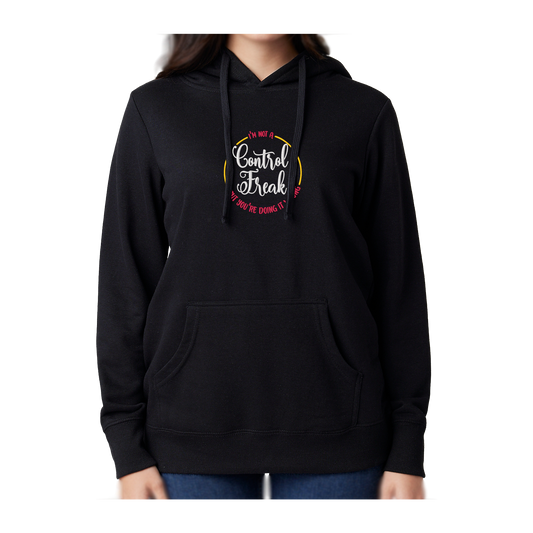 I'M NOT A CONTROL FREAK BUT YOU'RE DOING IT WRONG - Women's French Terry Hoodie