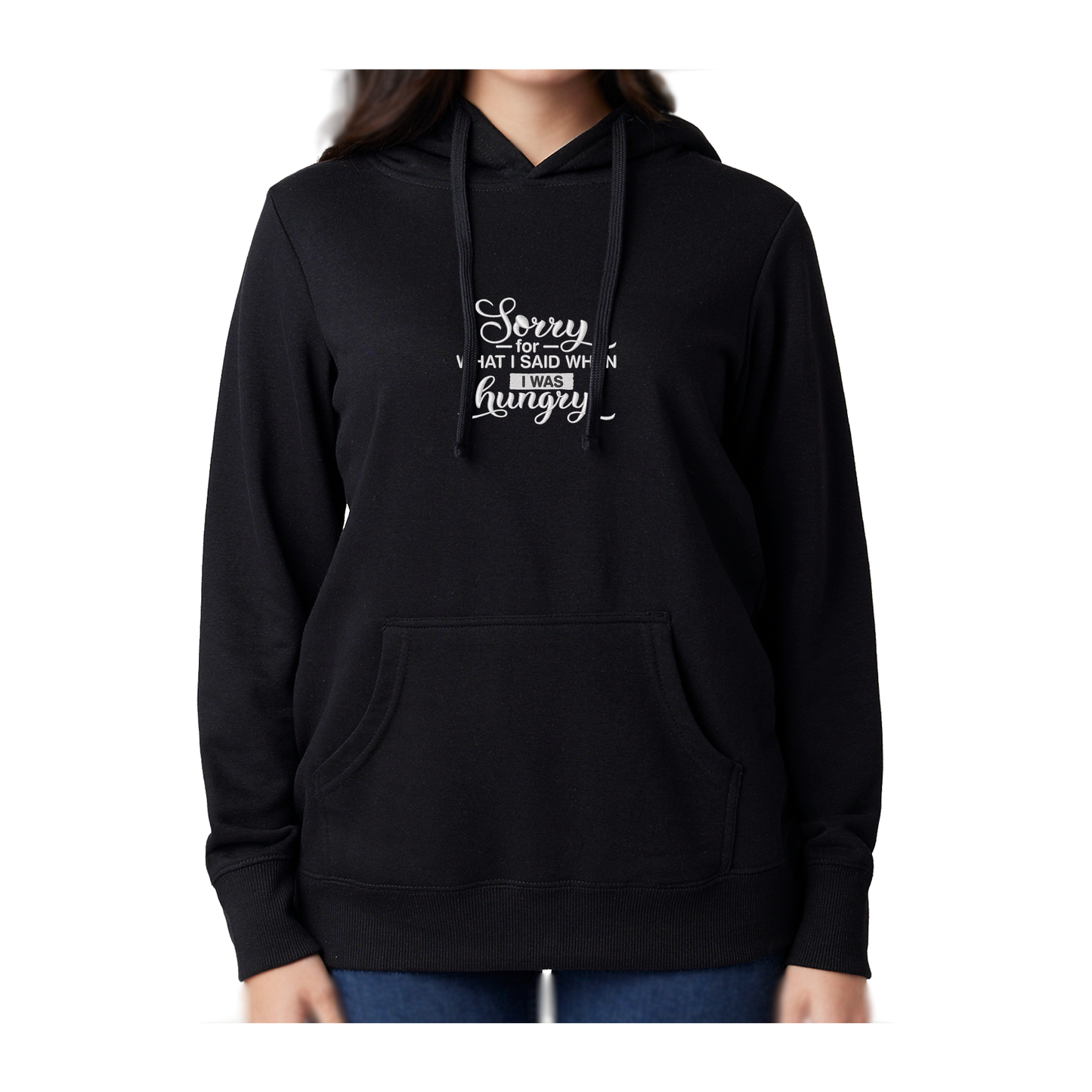 SORRY FOR WHAT I SAID WHEN I WAS HUNGRY - Women's French Terry Hoodie