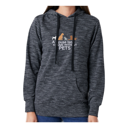 A HOUSE ISN'T A HOME WITHOUT PETS - Women's French Terry Hoodie