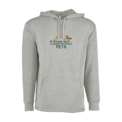 A HOUSE ISN'T A HOME WITHOUT PETS - Unisex PCH Pullover Hoody