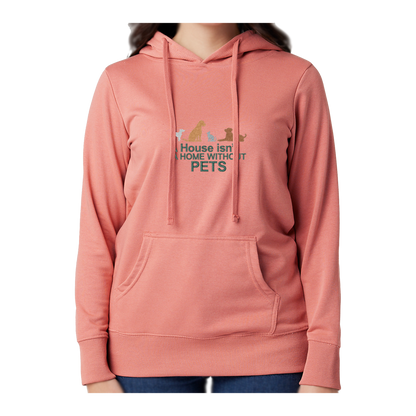 A HOUSE ISN'T A HOME WITHOUT PETS - Women's French Terry Hoodie