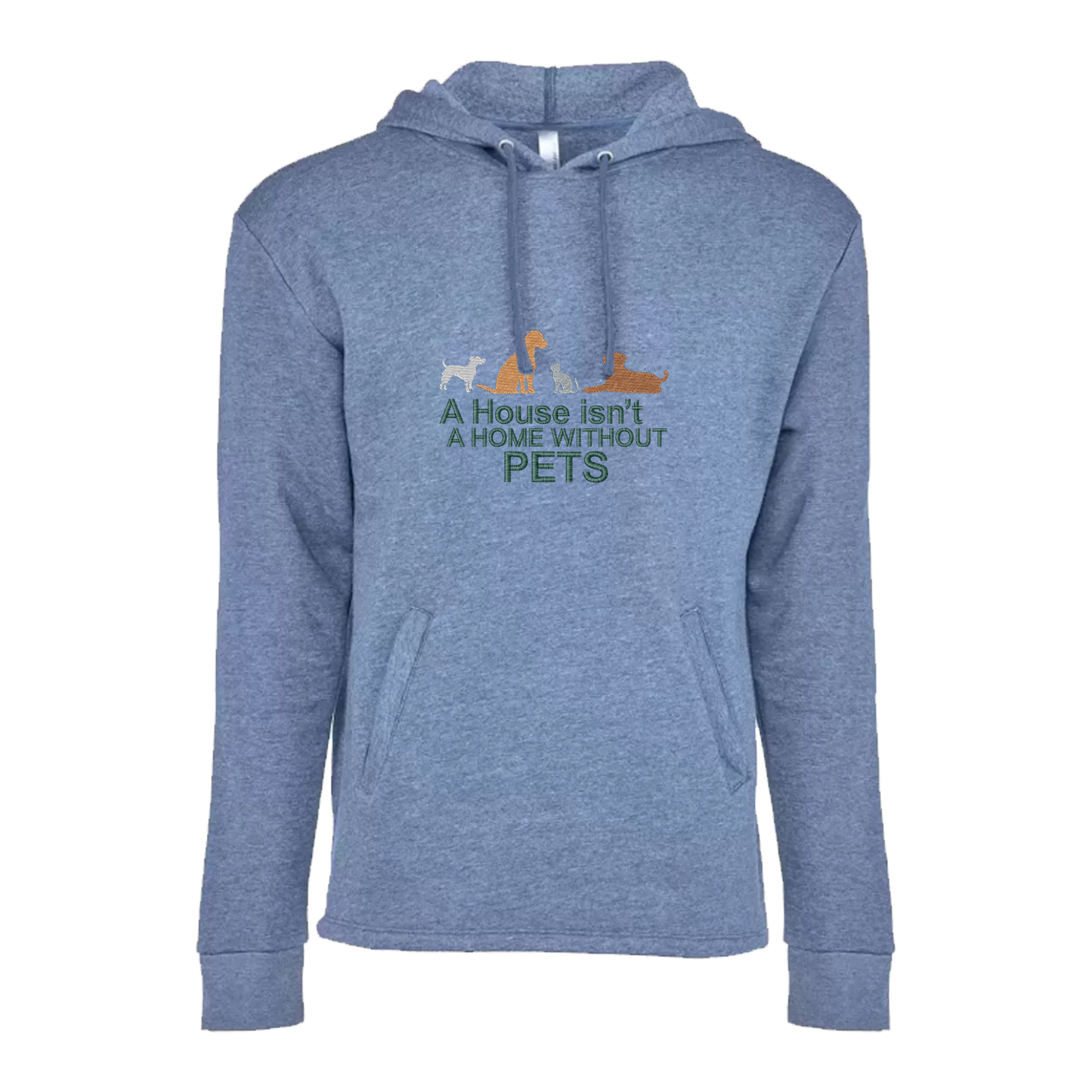 A HOUSE ISN'T A HOME WITHOUT PETS - Unisex PCH Pullover Hoody