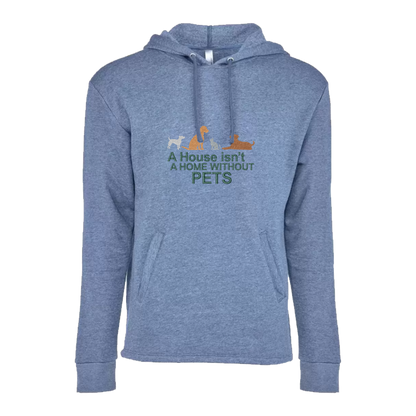 A HOUSE ISN'T A HOME WITHOUT PETS - Unisex PCH Pullover Hoody