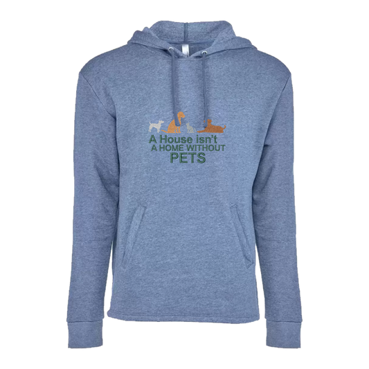 A HOUSE ISN'T A HOME WITHOUT PETS - Unisex PCH Pullover Hoody