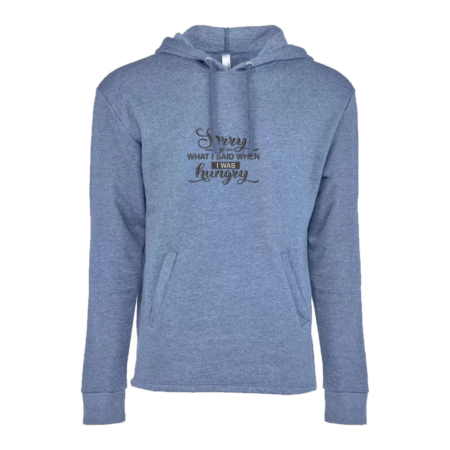 SORRY FOR WHAT I SAID WHEN I WAS HUNGRY - Unisex PCH Pullover Hoody