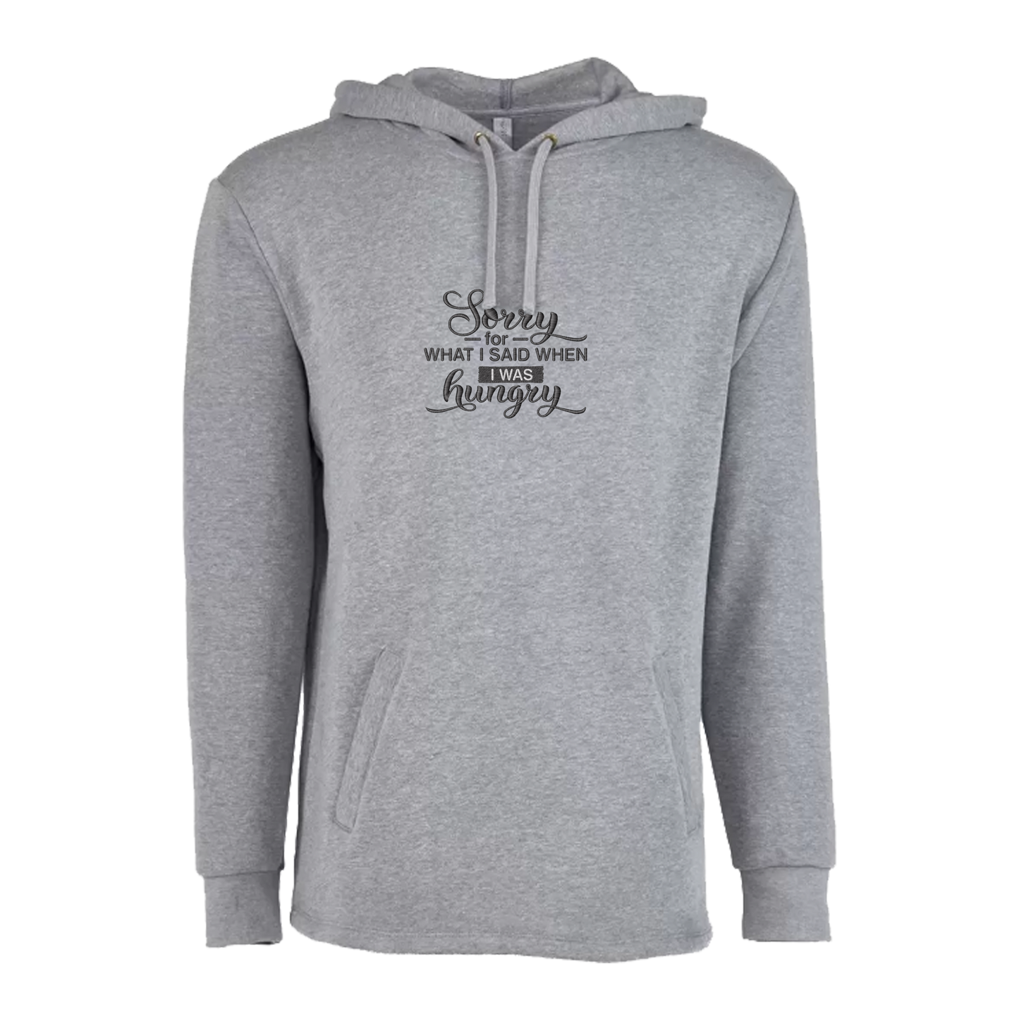 SORRY FOR WHAT I SAID WHEN I WAS HUNGRY - Unisex PCH Pullover Hoody
