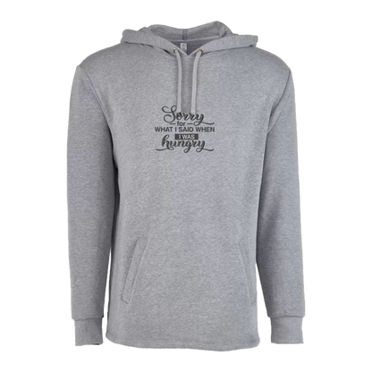SORRY FOR WHAT I SAID WHEN I WAS HUNGRY - Unisex PCH Pullover Hoody