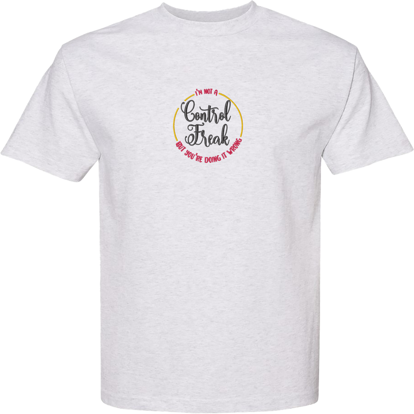 I'M NOT A CONTROL FREAK BUT YOU'RE DOING IT WRONG - Heavyweight T-Shirt