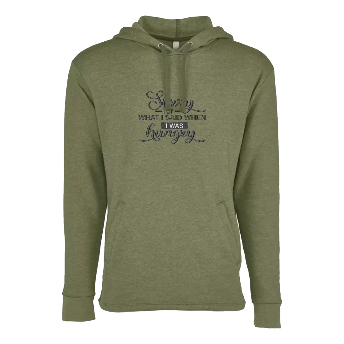 SORRY FOR WHAT I SAID WHEN I WAS HUNGRY - Unisex PCH Pullover Hoody