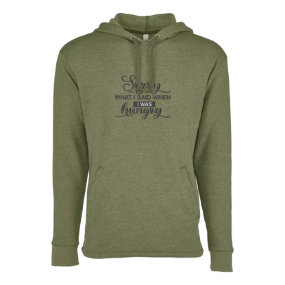 SORRY FOR WHAT I SAID WHEN I WAS HUNGRY - Unisex PCH Pullover Hoody