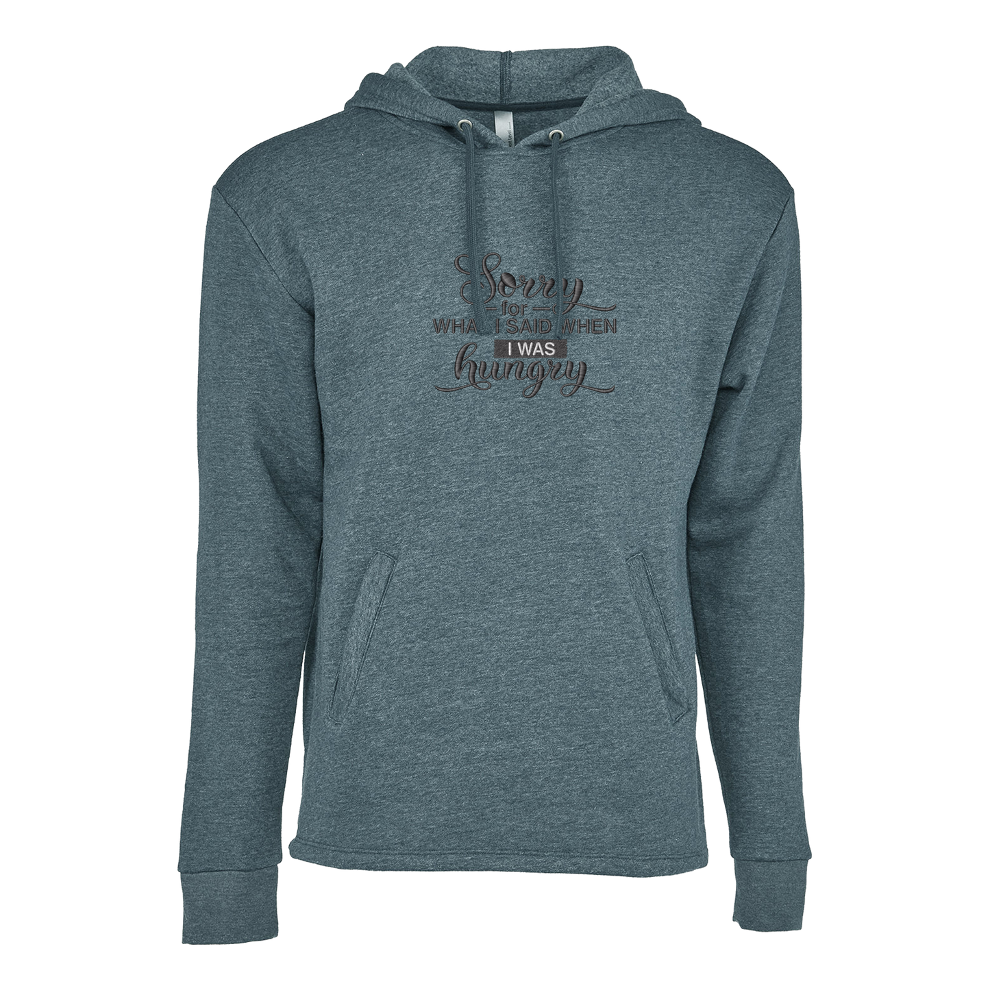 SORRY FOR WHAT I SAID WHEN I WAS HUNGRY - Unisex PCH Pullover Hoody