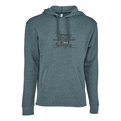 SORRY FOR WHAT I SAID WHEN I WAS HUNGRY - Unisex PCH Pullover Hoody