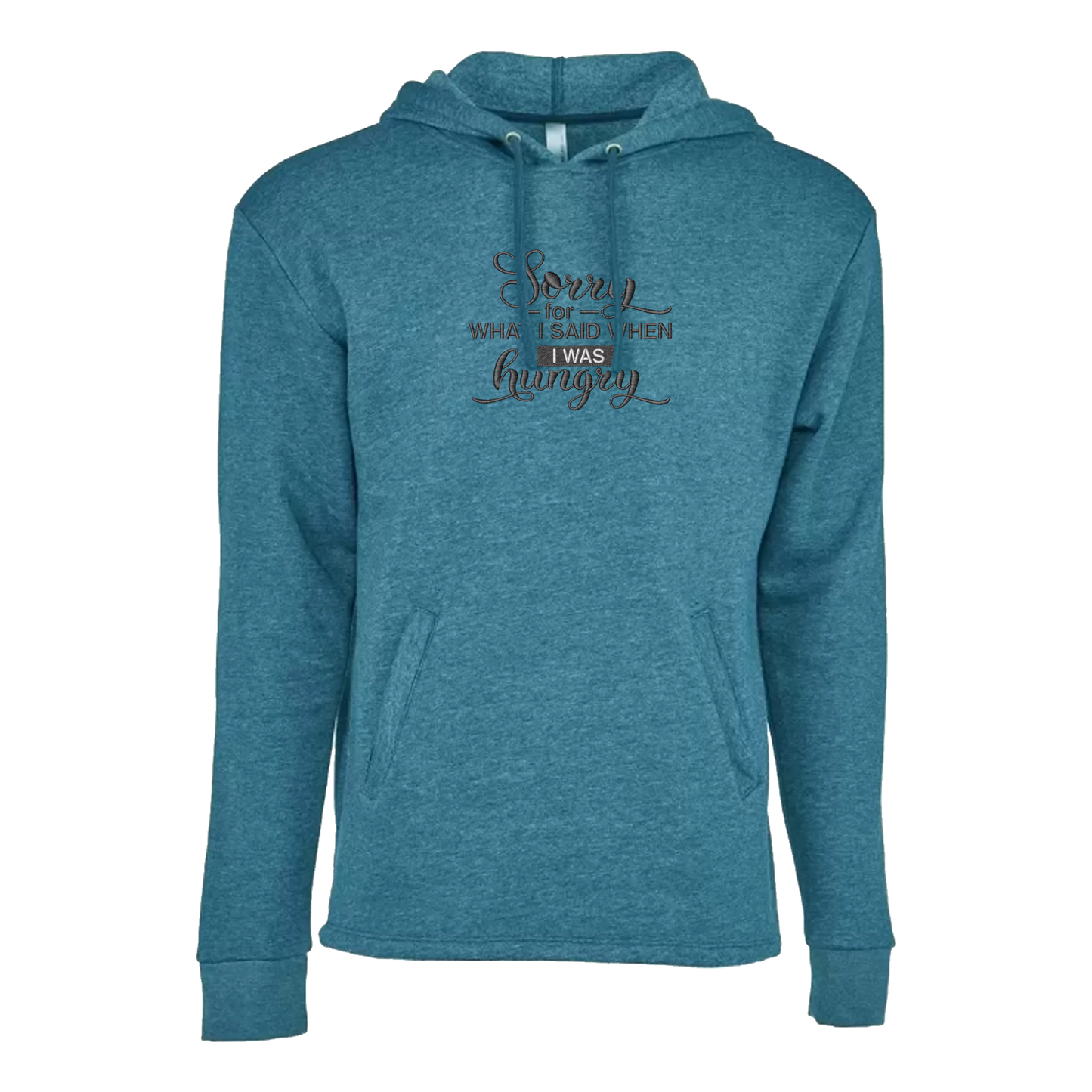 SORRY FOR WHAT I SAID WHEN I WAS HUNGRY - Unisex PCH Pullover Hoody