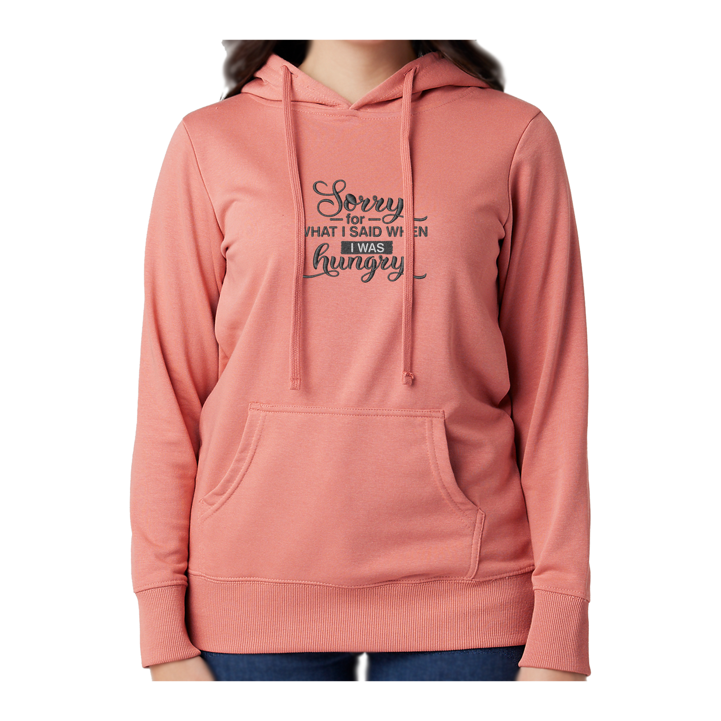 SORRY FOR WHAT I SAID WHEN I WAS HUNGRY - Women's French Terry Hoodie