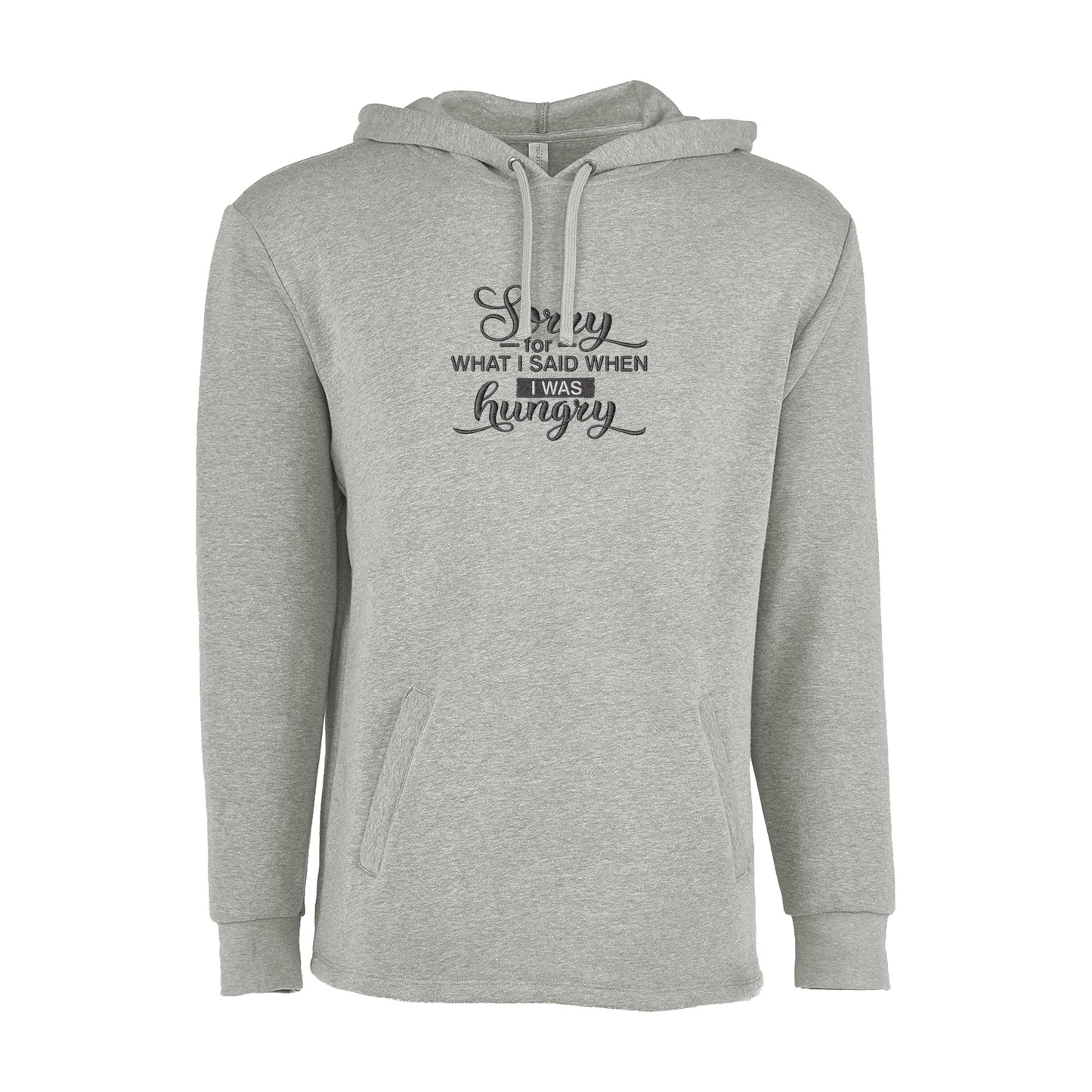 SORRY FOR WHAT I SAID WHEN I WAS HUNGRY - Unisex PCH Pullover Hoody