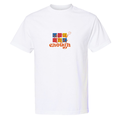 YOU ARE ENOUGH - Heavyweight T-Shirt