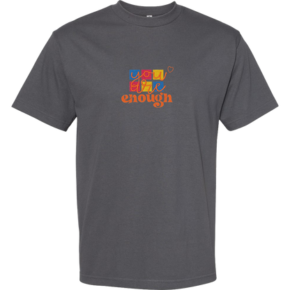 YOU ARE ENOUGH - Heavyweight T-Shirt